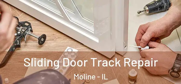 Sliding Door Track Repair Moline - IL